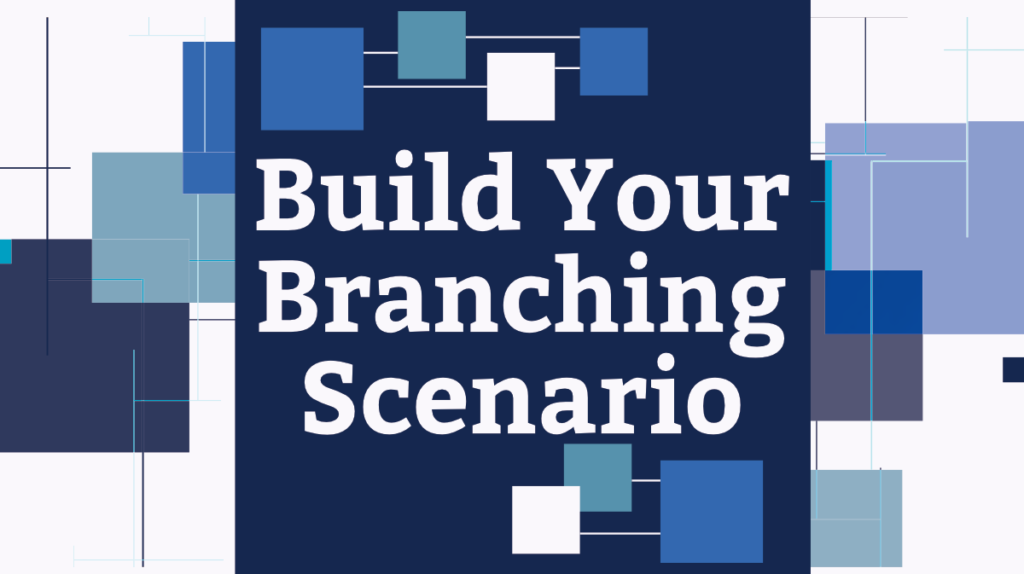 Build Your Branching Scenario