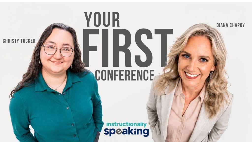 Your First Conference Speaking. Instructionally Speaking. Christy Tucker & Diana Chapoy Callahan in AI altered high angle shots.