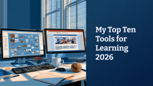 My Top Ten Tools for Learning 2026.
